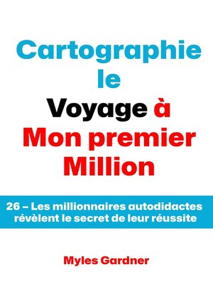 cover image of Cartographie le Voyage à Mon premier Million